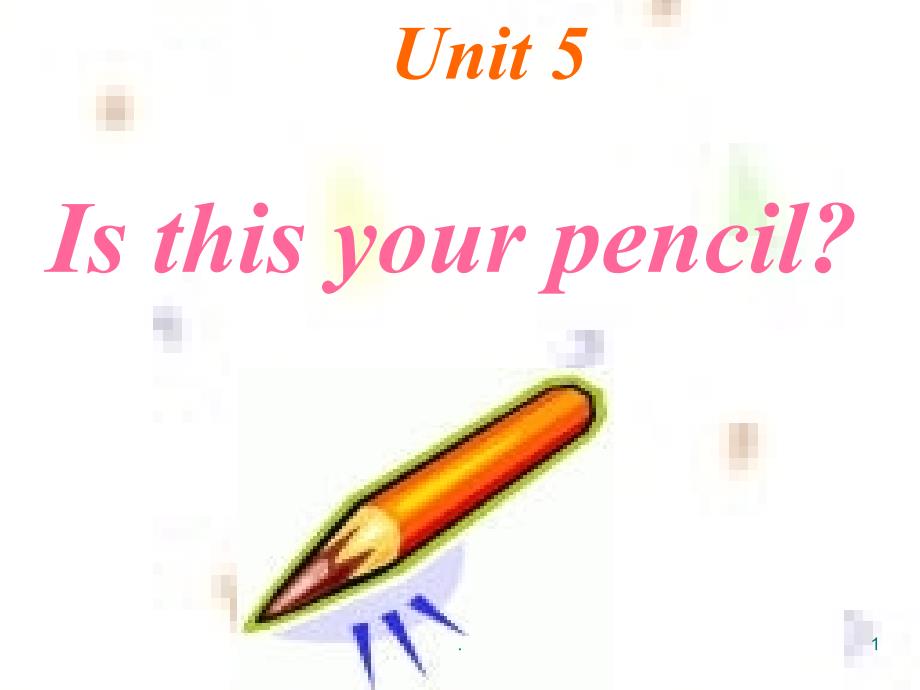 六年级英语上册Unit5Isthisyourpencil课件鲁教版_第1页