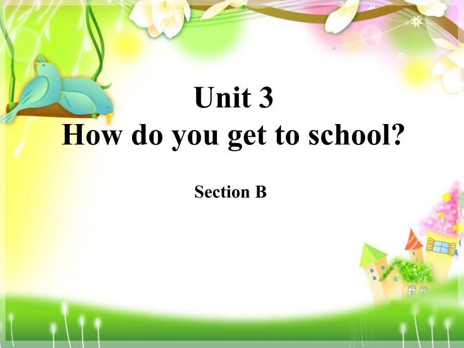 人教七下Unit3HowdoyougettoschoolSectionB_第1页