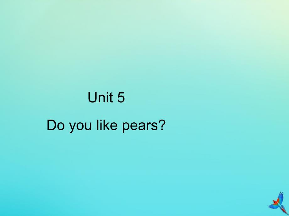 最新三年级英语下册Unit5DoyoulikepearsPartA习题课件人教PEP版人教PEP小学三年级下册英语课件_第1页