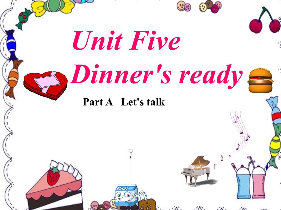 001__新版PEP四年级上Unit5_Dinner’s_Ready_part_A课件(14页)_第1页