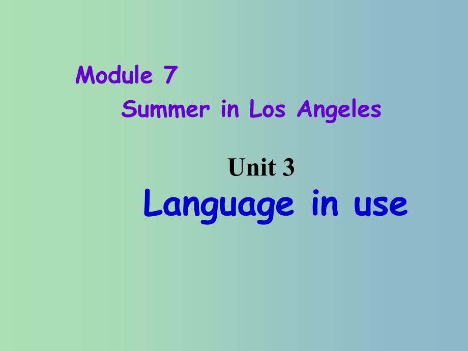 八年级英语下册 Module 7 Unit 3 Language in use课件 （新版）外研版.ppt_第1页