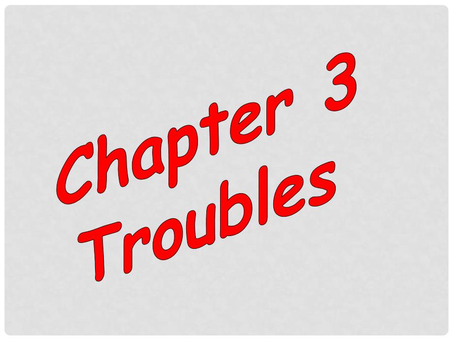 七年级英语上册 Chapter3《Troubles》全单元综合课件 牛津深圳版_第1页