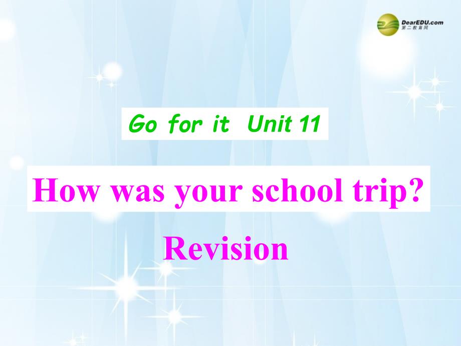 2 unit 11 How was your school trip？Revision课件_第2页