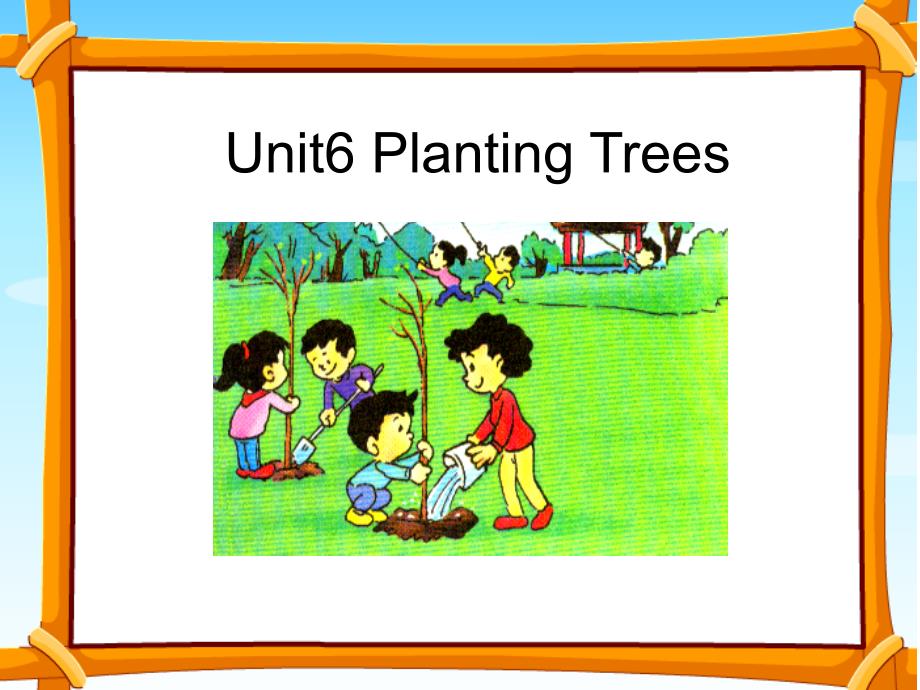 广东版开心学英语六上Unit 6Planting Trees课件1_第1页