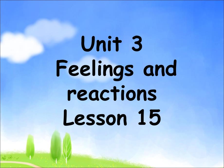 四年级上册英语课件Unit3FeelingsandreactionsLesson15课件2清华版_第1页