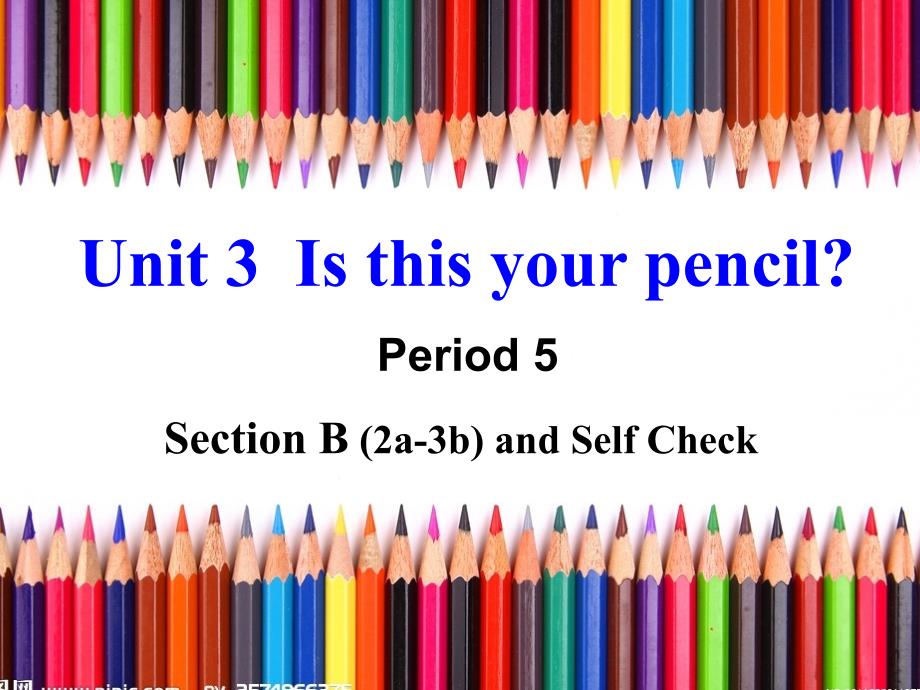 2023-2023学年七年级英语上册 Unit 3 Is this your pencil period 5课件 （新版）人教新目标版_第1页