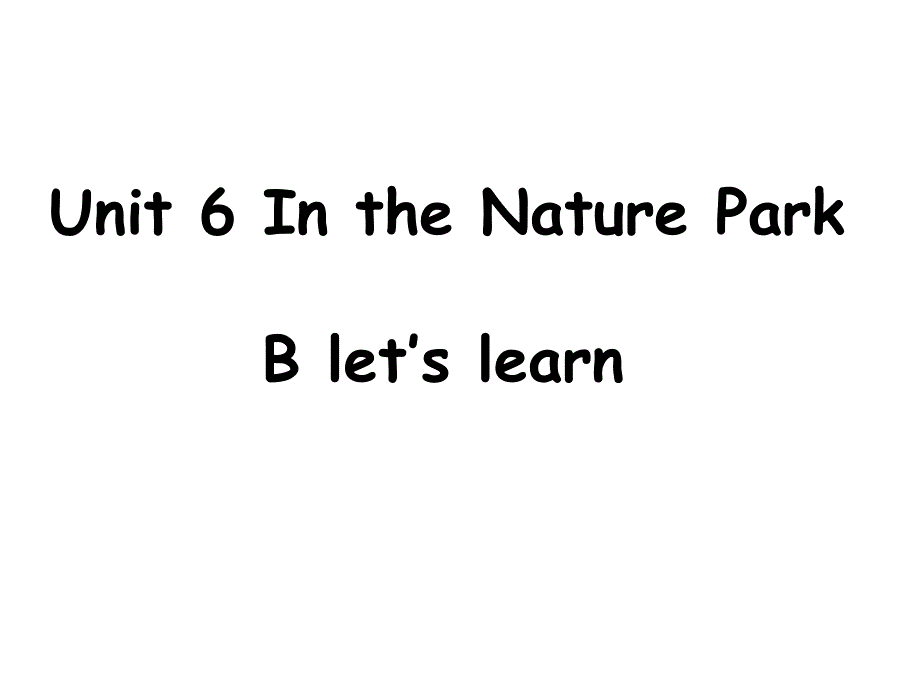 新版五年级上册英语Unit6In a nature park_B_Let27s_learn_第1页