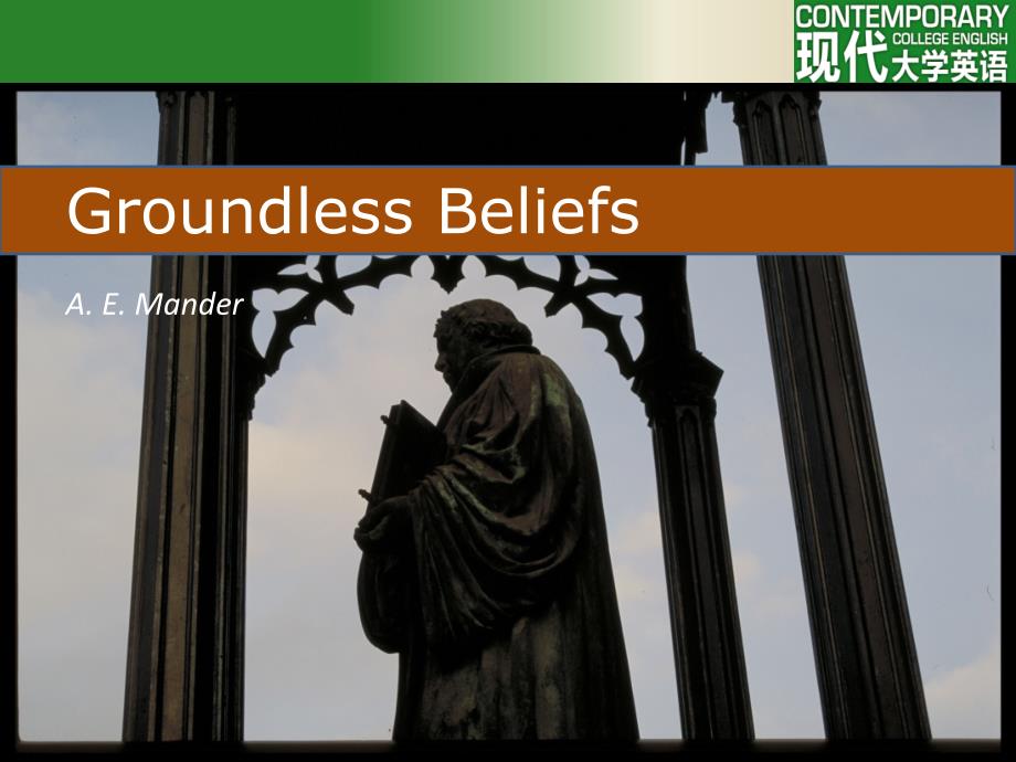 现代大学英语精读4第二版Unit3GroundlessBeliefs_第1页