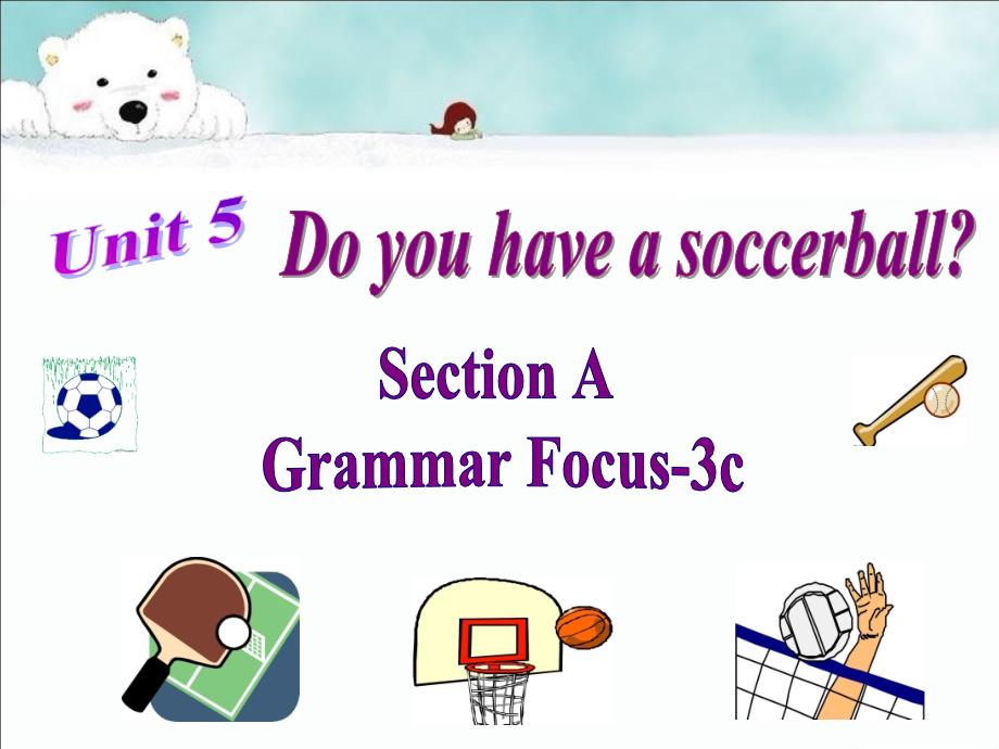 《Unit 5 Do you have a soccerball Section A Grammar focus 3a-3c》PPT课件2-七年级上册新目标英语【人教版】_第2页