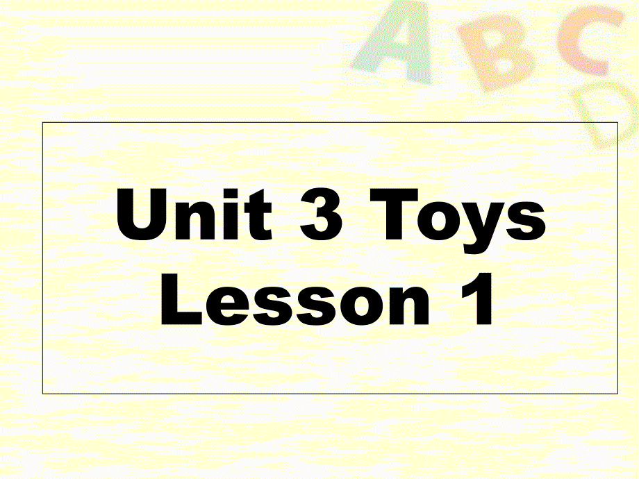 一年级下册英语课件Unit 3 Toys Lesson 1 人教新起点 (共17张PPT)_第1页