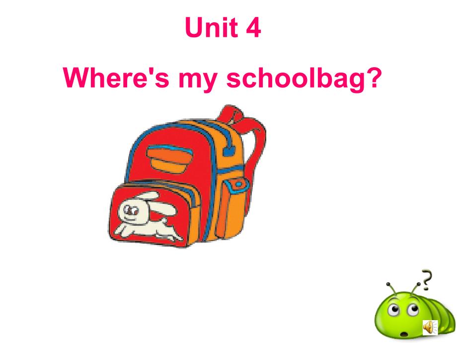 whereismyschoolbagperiod1课件_第1页