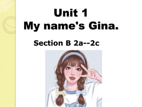 人教版七年级上册Unit 1 My name's Gina SectionB 2a-2c 课件