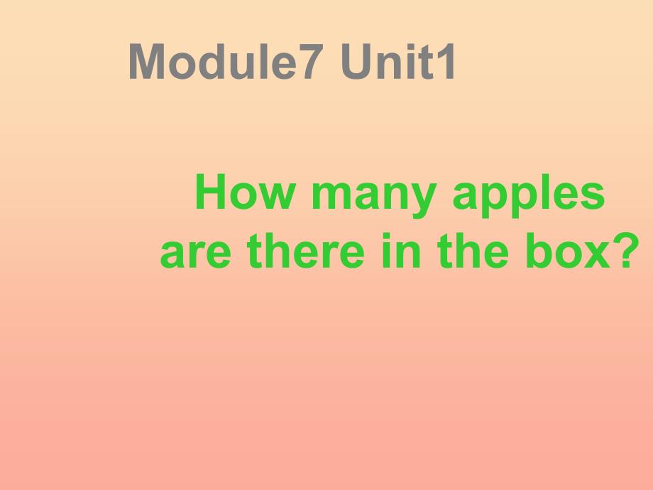 2022三年级英语下册Module7Unit2Howmanyapplesarethereinthebox课件1新版外研版_第1页