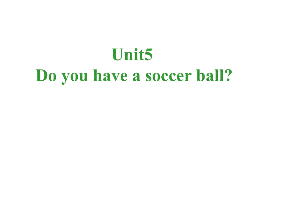 七年级上册英语unit5-Do-you-have-a-soccer-ball-sectionB-(2b-2c)_第1页