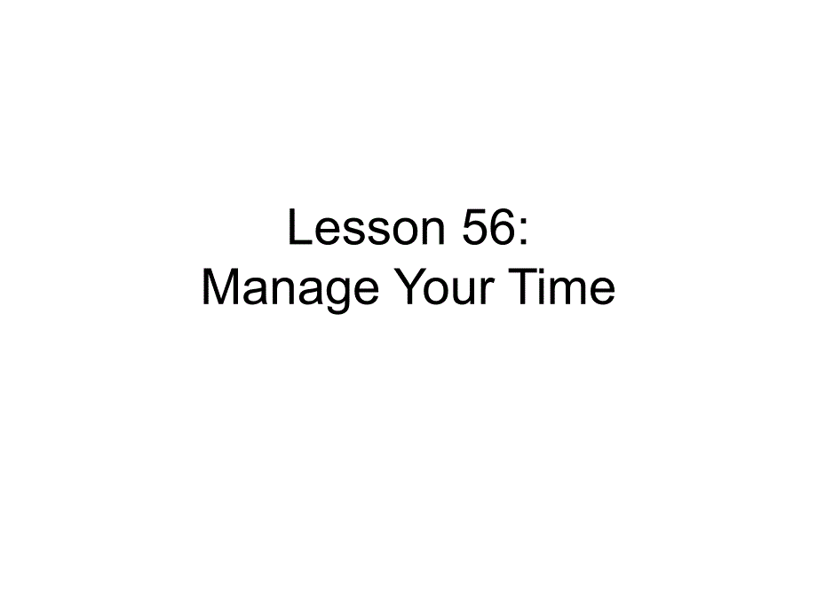 冀教版九年级英语Unit 9 Lesson 56《Manage Your Time》_第1页