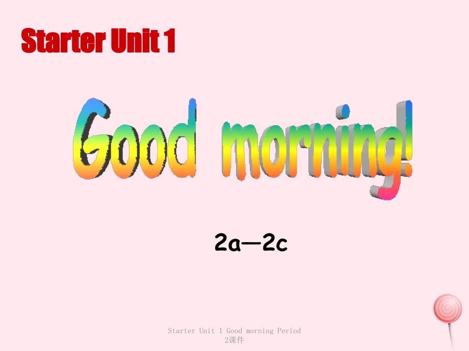 最新StarterUnit1GoodmorningPeriod2课件_第2页