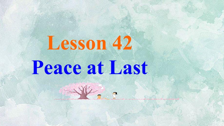 冀教版九年级英语课件unit7Lesson42PeaceatLast_第1页