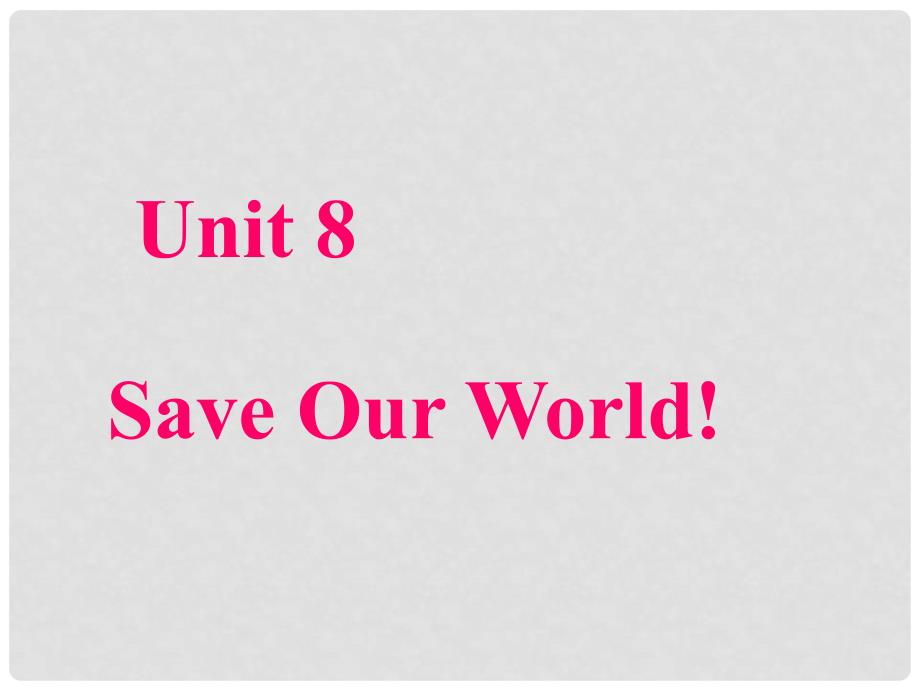 八年级英语下册 Unit8 Save Our World Lesson 57 Let’s Clean Up课件 冀教版_第2页