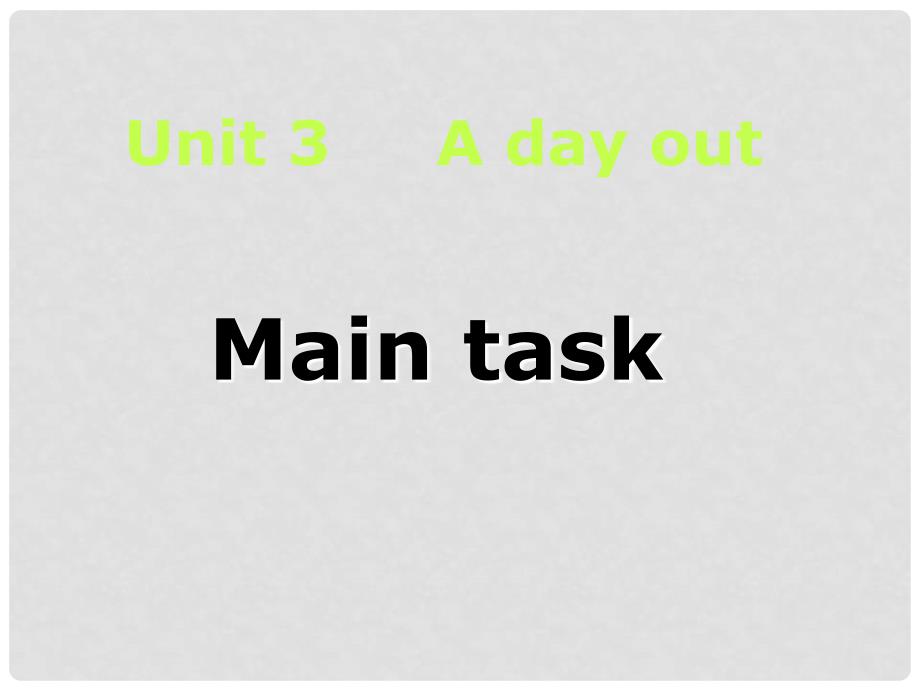 江苏省南京市八年级英语上册《Unit 3 A day out》Main Task课件 牛津版_第1页