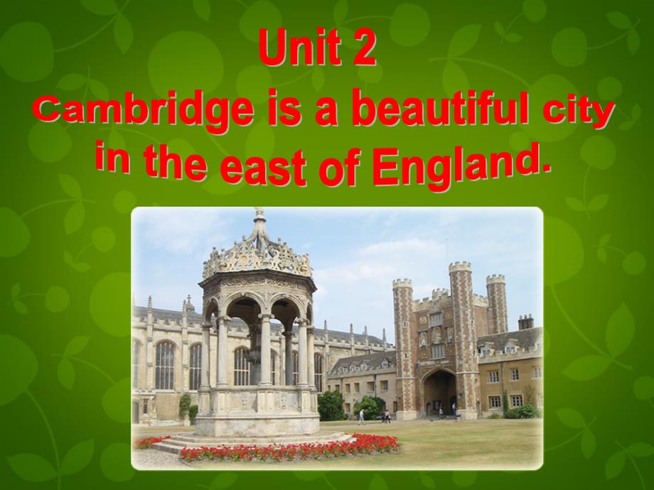 八年级英语上册 Module 2 Unit 2 Cambridge is a beautiful city in the east of England课件 (4)_第1页