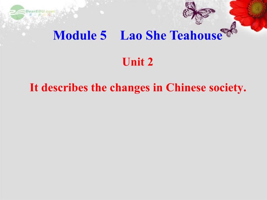 八年级英语上册 Module 5 Lao She Teahouse Unit 2 It describes the changes in Chinese society配套课件_第1页