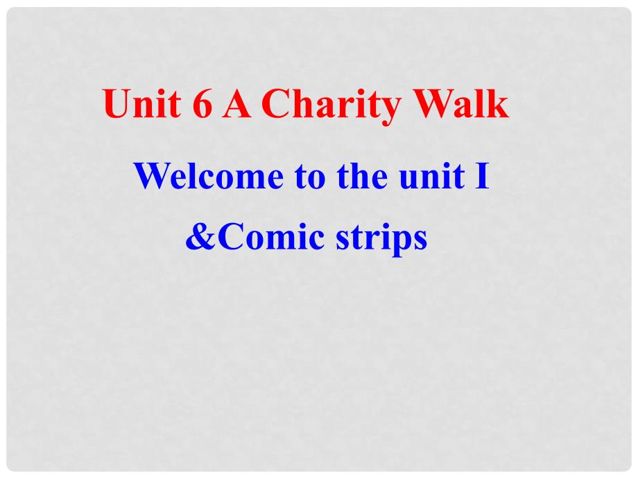 八年级英语下册Unit 6 A charity walkWelcome to the unit I 课件牛津版_第1页