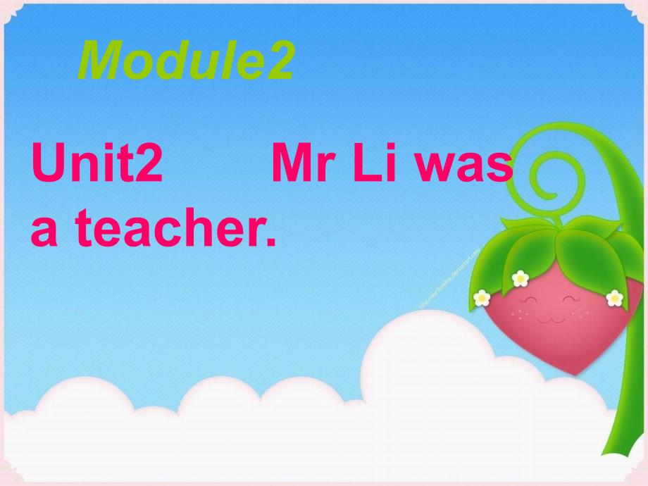 2019春五年级英语下册 Module 2 Unit 2《Mr. Li was a teacher》课件1 （新版）外研版.ppt_第1页