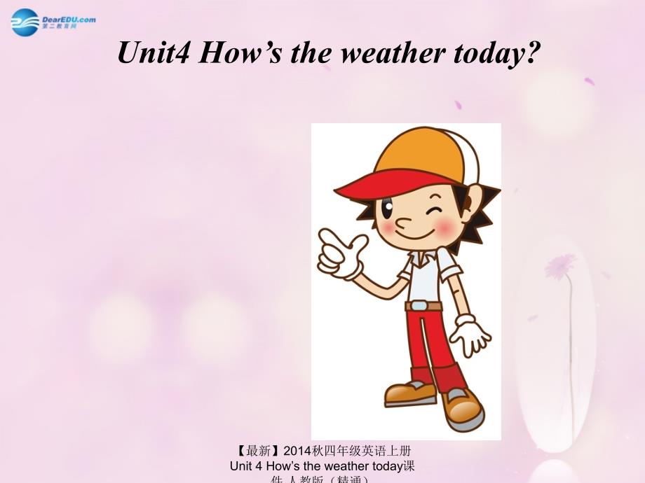 最新四年级英语上册Unit4Howstheweathertoday课件_第4页