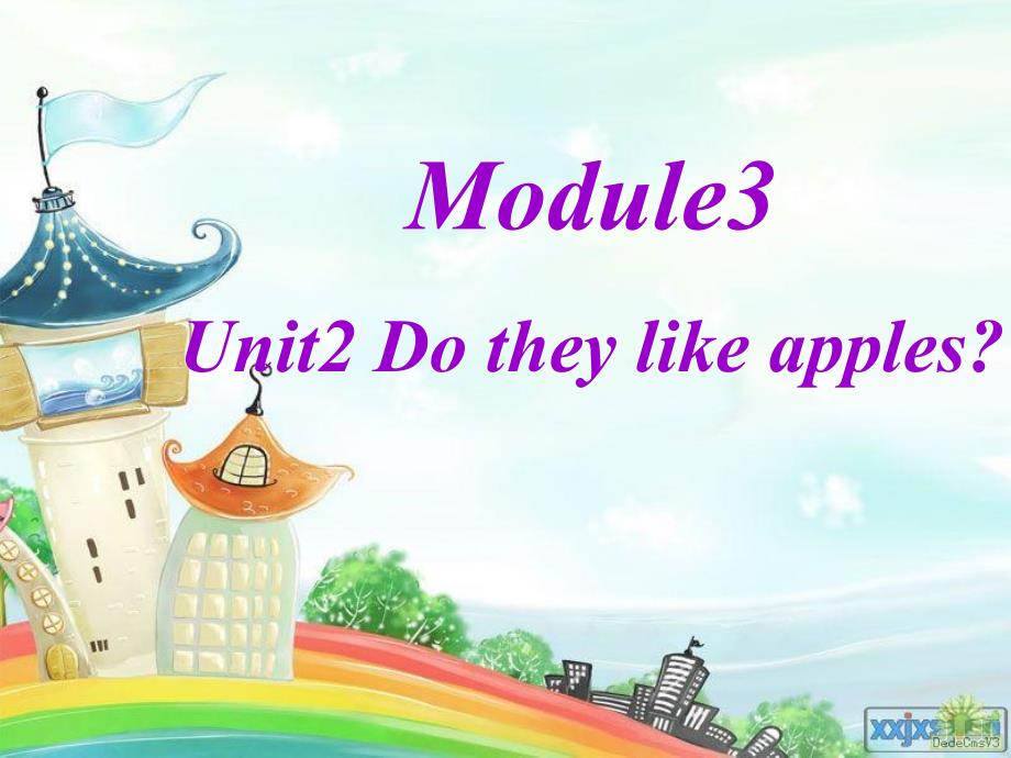 Module 3Unit 2 Do they like applesppt课件2_第1页