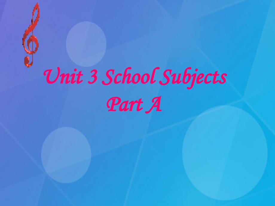 2023春四年级英语下册 Unit 3《School Subjects》（Part A）课件1 （新版）闽教版_第1页