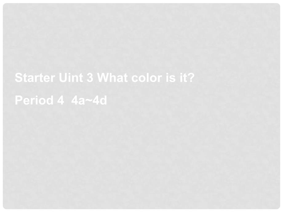 七年级英语上册 Starter Unit 3 What&#39; color is it Period 4课件 （新版）人教新目标版_第1页