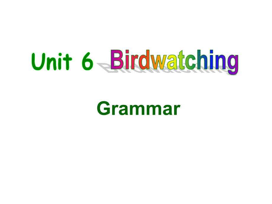 8AUnit6BirdwatchingGrammar.ppt_第2页