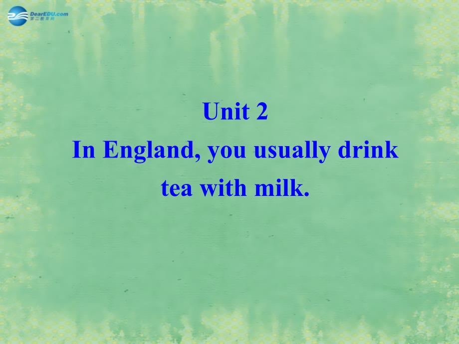 八年级英语上册 Module 11 Unit 2 In Englandyou usually drink tea with milk课件1_第2页