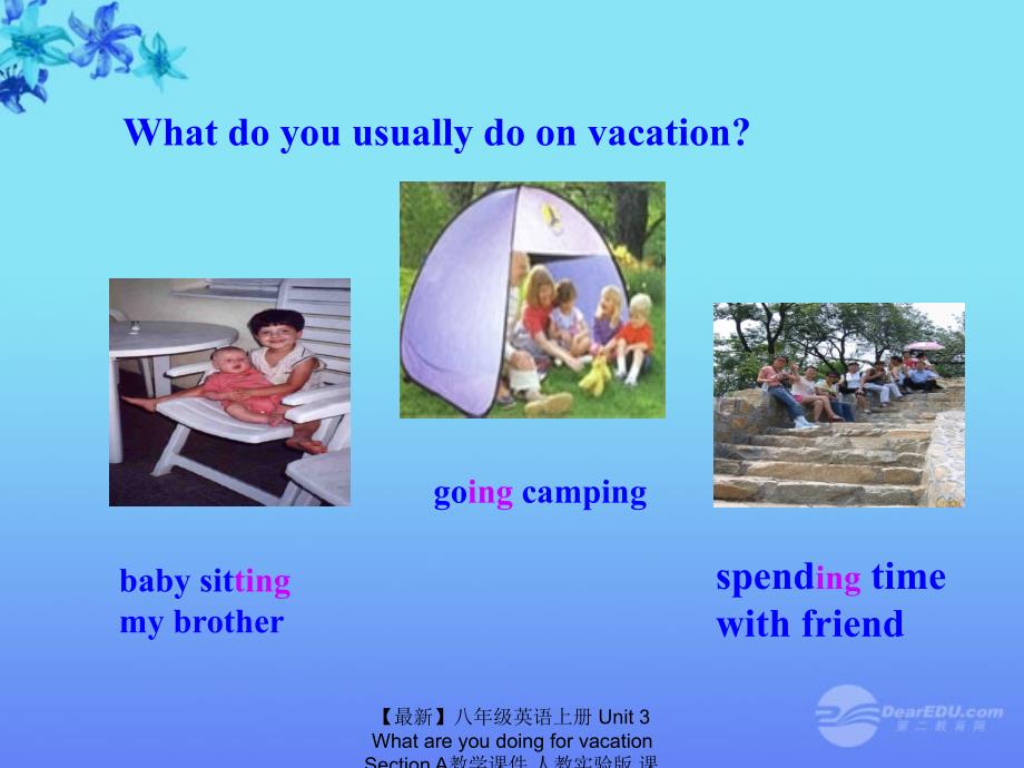 最新八年级英语上册Unit3WhatareyoudoingforvacationSectionA教学课件人教实验版课件_第3页