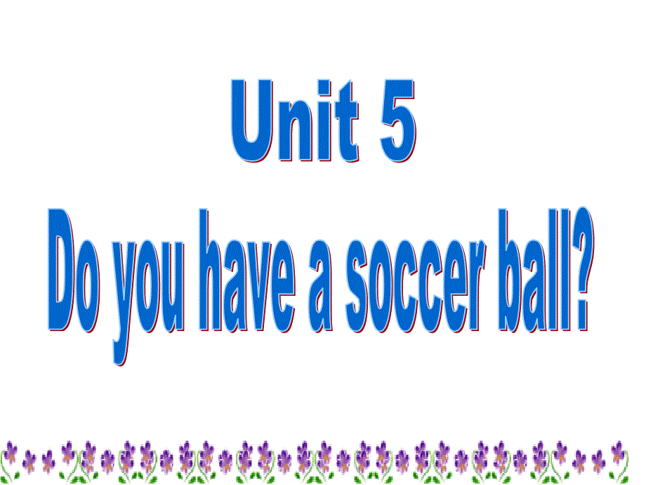 U-5课件doyouhaveabasketballSectionA1a-1c(1)非三人称_第1页