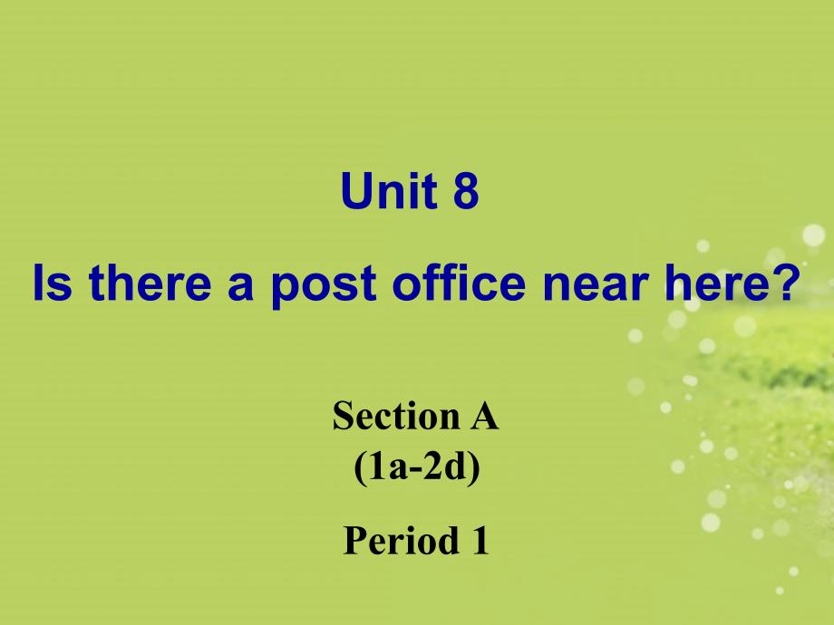 七年级英语下册《Unit8-Is-there-a-post-office-near-here-Section-A》课件-(新版)人教新目标版_第2页