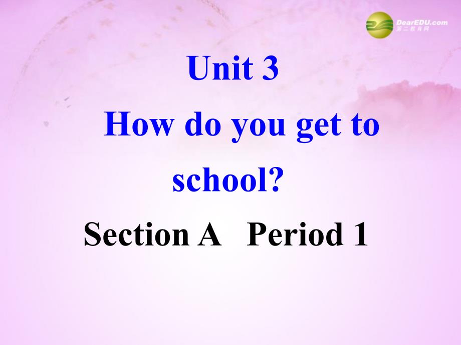 七年级英语《Unit 3 How do you get to school》Section A Period 1课件_第2页