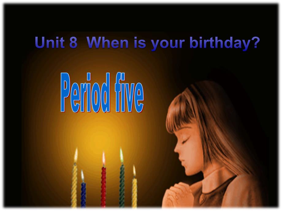 人教版新目标七年级上册unit8Period5Whenisyourbirthday共19张幻灯片（共19张PPT） (2)_第1页