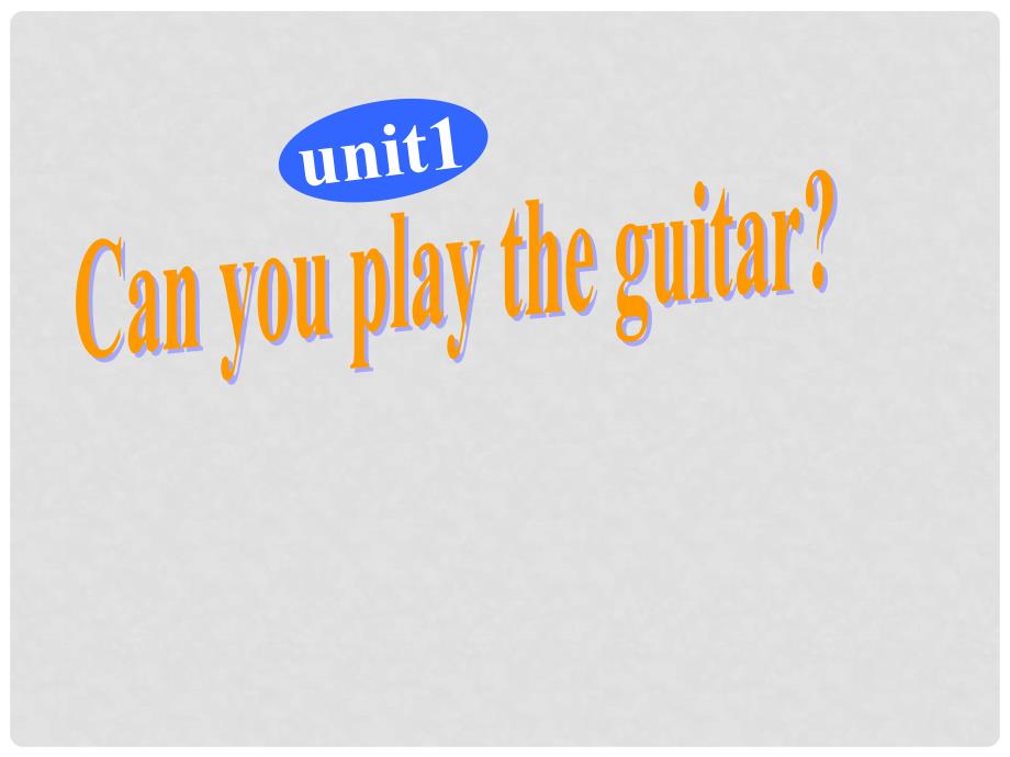 河北省承德市平安堡中学七年级英语下册《Unit 1 can you play the guita》课件（1） （新版）人教新目标版_第1页