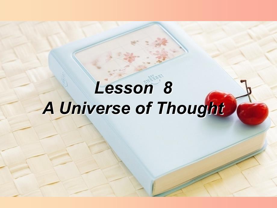 九年级英语上册Unit2GreatPeopleLesson8AUniverseofThought课件新版冀教版.ppt_第1页