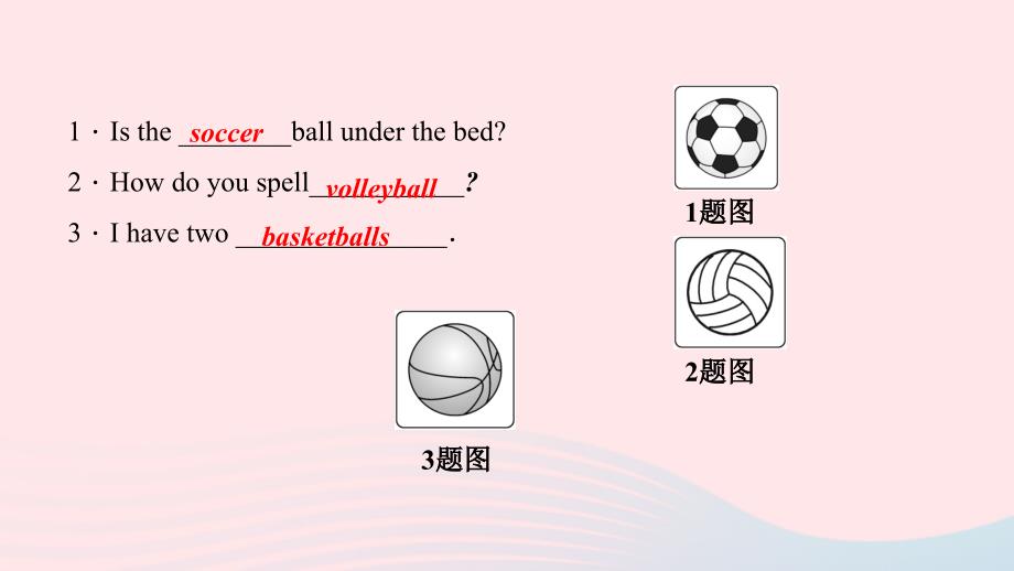 最新七年级英语上册Unit5DoyouhaveasoccerballSectionA1a2d作业课件新版人教新目标版新版人教新目标级上册英语课件_第3页