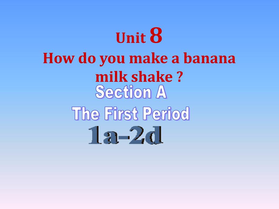 unit8Howdoyoumakebananamilkshake_第1页