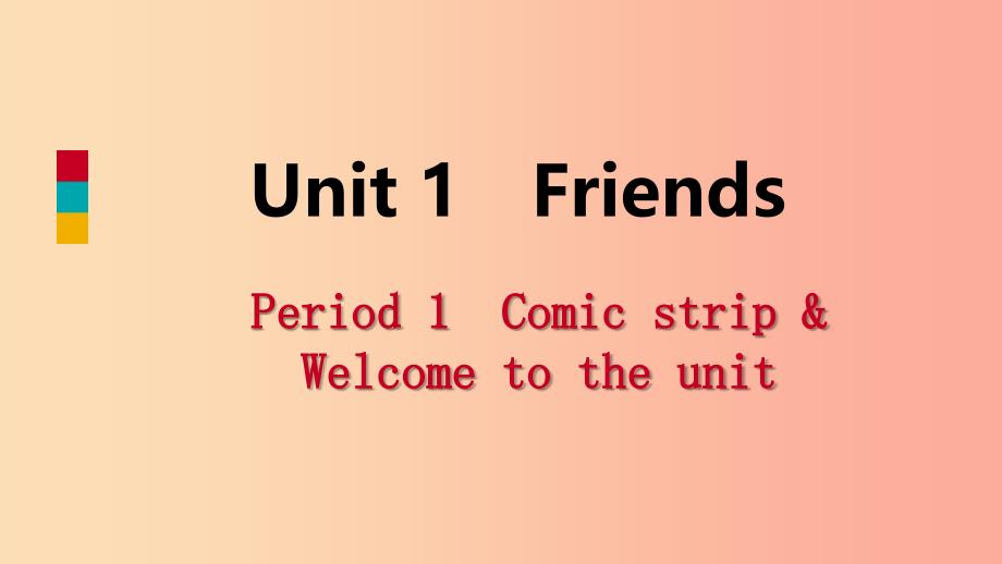 八年级英语上册Unit1FriendsPeriod1Comicstrip&amp;ampWelcometotheunit导学课件2新版牛津版.ppt_第1页