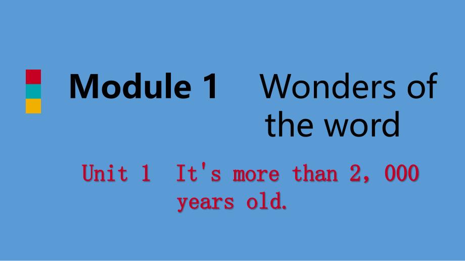 广西九年级英语上册Module1WondersoftheworldUnit1Itrsquosmorethan2000yearsold课件新版外研版_第1页