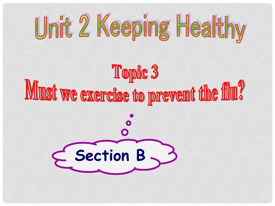 福建省宁化城东中学八年级英语上册 Unit 2 Keeping Healthy Topic 3 Section B课件 仁爱版_第1页