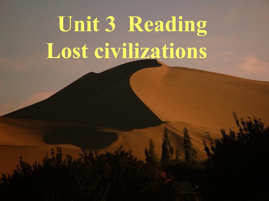 Unit 3Reading Lost civilizations_第1页