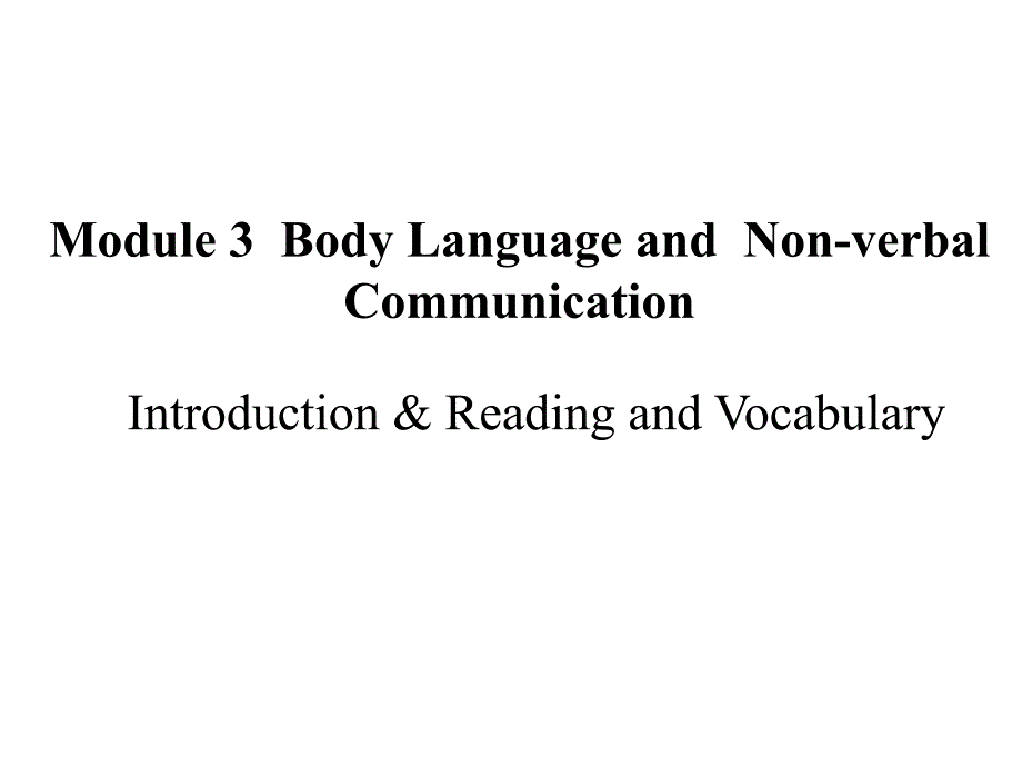 课时讲练通高中英语 Module 3 Body Language and Nonverbal Communication Introduction &amp; Reading and Vocabulary2课件 外研版必修4_第1页