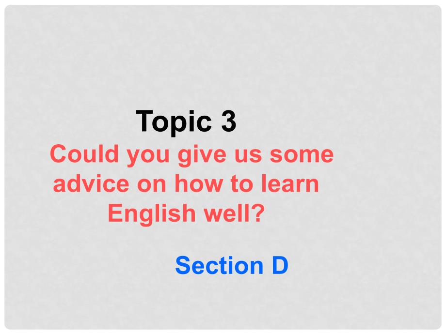 九年级英语上册 Unit 3《Topic 3 Could you give us some advice on how to learn English well》Section D 课件（仁爱版九年级_第2页