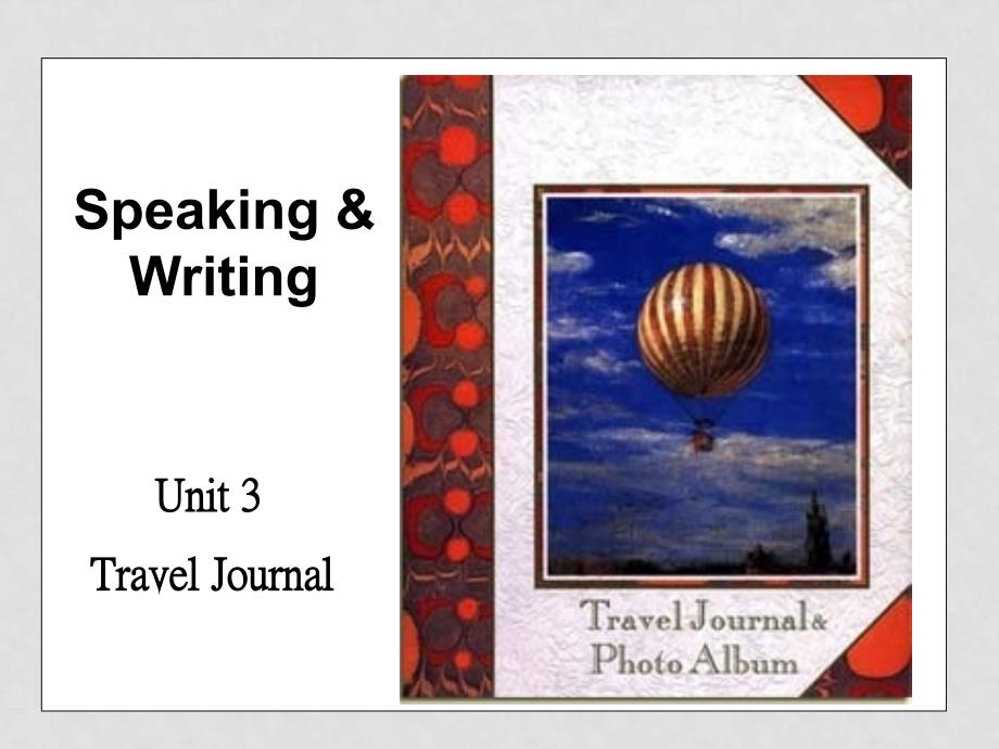 高中英语：Unit3 Travel journeyspeaking&amp;writing课件（新人教版必修1）_第1页