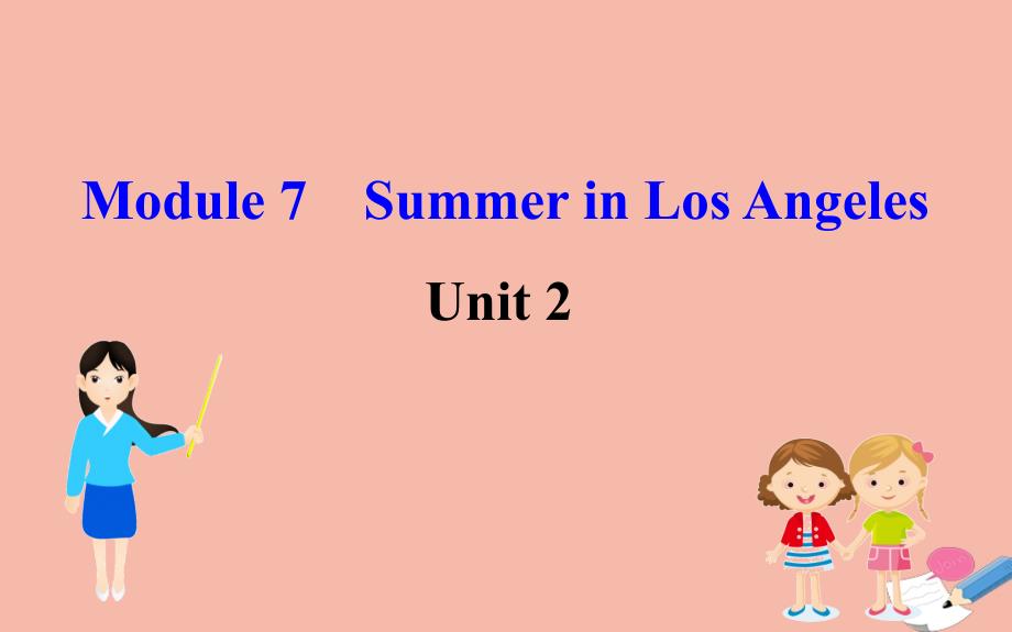 最新八年级英语下册Module7SummerinLosAngelesUnit2FilloutaformandcometolearnEnglishinLA课件_第1页